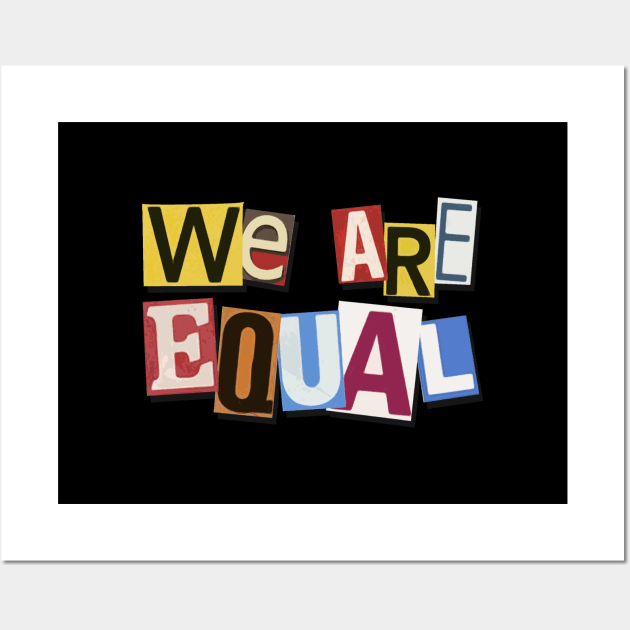 We are equal Wall Art by Mario_SP_Ueno